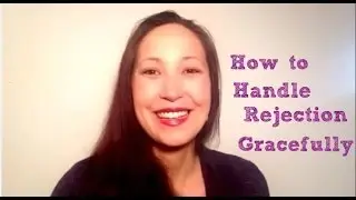 How to Handle Rejection Gracefully