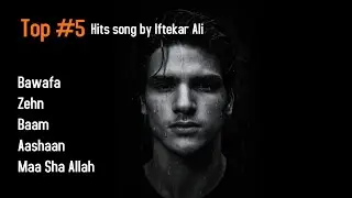 Top #5 Hits song by Iftekar Ali 