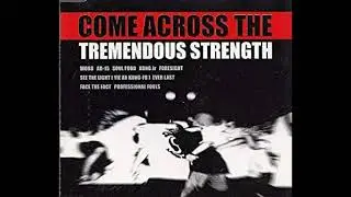 COME ACROSS THE TREMENDOUS STRENGTH