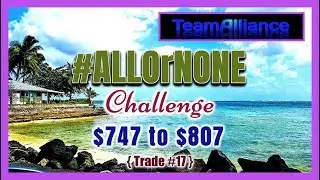 $747 to $807 on Trade (17) | ALL Or NONE Challenge on NADEX | #AllOrNone