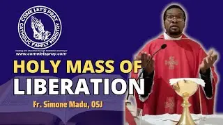 HOLY MASS OF LIBERATION |8AM Mondays