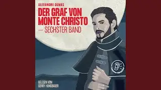 Kapitel 3 - Teil 8 - Der Graf von Monte Christo (Sechster Band)