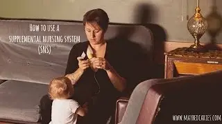 Breastfeeding with a Supplemental Nursing System (SNS)