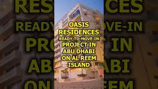 🇦🇪 Oasis Residences - Ready-to-Move-in Project on Al Reem Island in Abu Dhabi