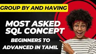 🔥 Mastering GROUP BY and HAVING in MySQL - Beginner to Advanced in TAMIL | Codings Jaambavan