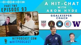 Ep #93: A HIT-chat with Aron Hyde // Leadership & Team Success! ⚽ PT 2️⃣ of 2️⃣