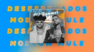 Moscow Mule x Desesperados ( Mashup ) ( Mambo Remix ) ( DJ Hummer Remix ) Bad Bunny, Rauw Alejandro