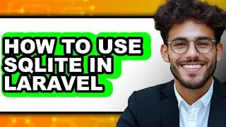 How to Use Sqlite in Laravel - Step by Step