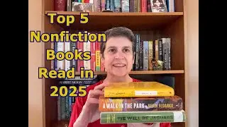 My Top 5 Nonfiction Books Read in 2025 - memoir, science, nature, adventure, and more