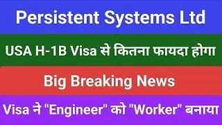 USA H-1B Visa Impact on Persistent Systems Share Latest News Today, Analysis, target, technical anal