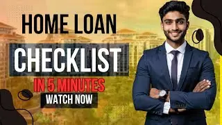 HOME LOAN CHECKLIST - DOCUMENTS REQUIRED