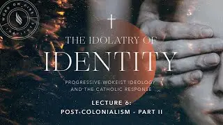Post-Colonialism - Part II -  Lecture 6