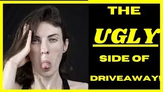 The Ugly Side of Driveaway