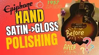 Hand Polishing Epiphone IBG 1957 SJ-200 Acoustic Guitar Satin to Gloss Finish with Drill Attachments