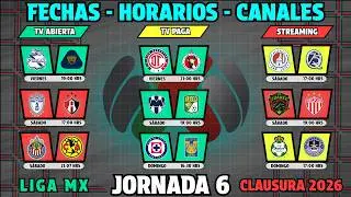 FECHAS, HORARIOS y CANALES CONFIRMADOS para los PARTIDOS de la JORNADA 6 Liga MX CLAUSURA 2026
