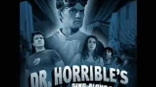 Dr Horrible's Sing-Along Blog - Everything You Ever