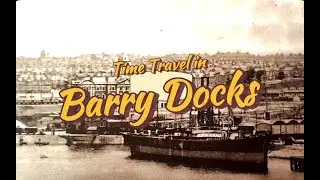 Time Travel to Barry Docks - The heyday of the worlds busiest coal exporting dock.