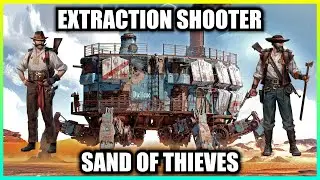 Sand - Wild Wild West Extraction Shooter with Moving Fortress - Sand of Thieves
