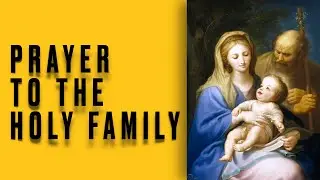 HOLY FAMILY CATHOLIC PRAYER- for a peaceful and happy family