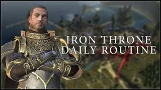 DAILY ROUTINE GAMEPLAY - Iron Throne!