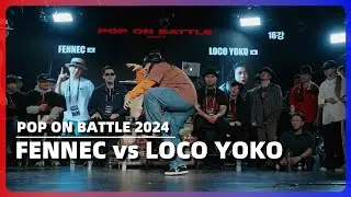 FENNEC vs LOCO YOKO｜TOP-16 @ POP ON BATTLE 2024｜LB-PIX