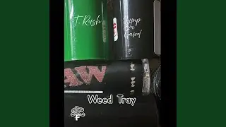 Weed Tray (feat. Jump Da Gawd)