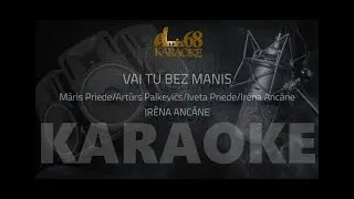 Vai tu bez manis, Māris Priede, Artūrs Palkevičs, Iveta Priede, Irēna Ancāne ,(karaoke)