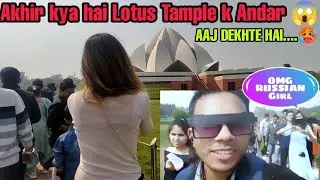 Lotus Temple Vlog || Akhir kya hai Lotus Temple ke Andar 😱