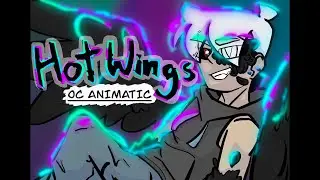 Hot Wings / OC Animatic