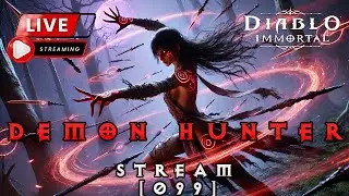 🔴LIVE - Demon hunter PvE and PvP gameplay | Diablo Immortal [099]