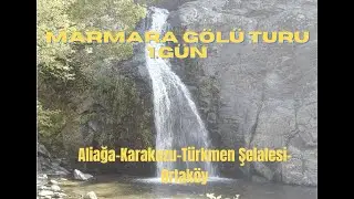 Marmara Gölü Turu #1 Aliağa-Karakuzu-Türkmen Şelalesi-Ortaköy