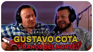 EPISODIO #3 - GUSTAVO COTA /Lo que no sabias de Tiranos del Norte y la enfermedad que padeci&oacute;