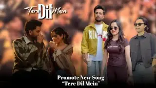 Promote New Song | “Tere Dil Mein” | Jannat Zubair, Elvish Yadav, Rajat Nagpal, Rana Sotal
