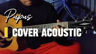 Pupus dewa19 | cover acoustic 