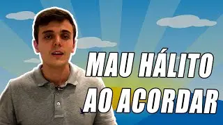 Mau Hálito Ao Acordar