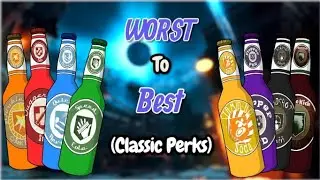 Perks Worst to Best (Classic Zombies perks)