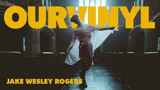 Jake Wesley Rogers  | OurVinyl Sessions