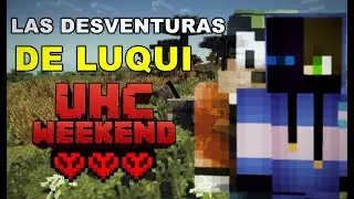 LAS DESVENTURAS DE LUQUI *eructa* - UHC Wekeend 6 | ft. Charly, Fabo & Heis