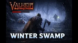 Valheim &ndash; Winter Swamp Exploration & Survival (Season mod | No Commentary)