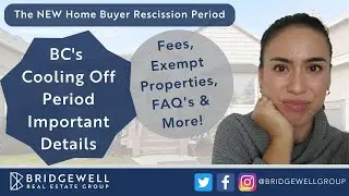 BC's Cooling Off Period AKA Home Buyer Rescission Period - Details, Exempt Properties, FAQs & More!