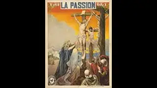 Passion and Death of Christ by Lucien Nonguet and Ferdinand Zecca (1903)