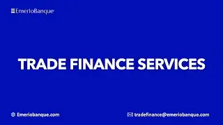 International Trade Finance Services For Import-export Businesses By Emerio Banque
