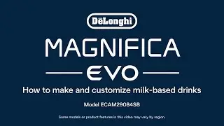 How to Prepare Milk-based Drinks and MyLatte on your De’Longhi Magnifica Evo Espresso Machine