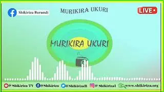 MURIKIRA UKURI, igice ca 863