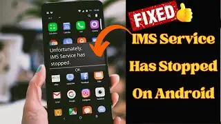 8 способов исправить ошибку &laquo;К сожалению, служба IMS остановлена ​​на Android&raquo; (реальные решения)