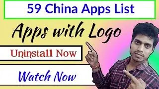 #59Chinese Apps List | Name & LOGO जाने और Uninstall करे | Support India | Remove Chinese Apps Lists