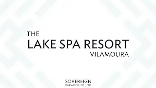 Sovereign Presents | The Lake Spa Resort, Vilamoura