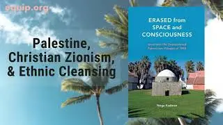 Palestine, Christian Zionists & Ethnic Cleansing