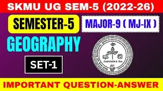 SKMU UG SEM-5 (2022&ndash;26) Geography MJ-9 Set-1 | भूगोल सेट-1 SKMU दुमका | Major-9 Semester-5