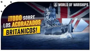 &iexcl;GU&Iacute;A COMPLETA para los ACORAZADOS BRIT&Aacute;NICOS en WORLD OF WARSHIPS | &iexcl;ACTUALIZADO 2024!